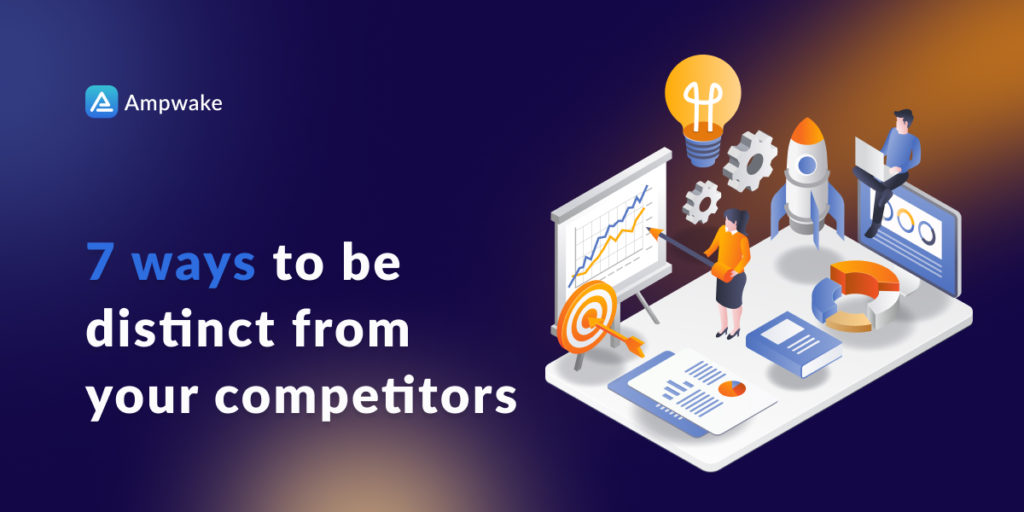 blog 3 7 incredible ways to be distinct from your competitors (1)